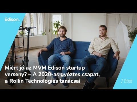 Miért jó az MVM Edison startup verseny? – A 2020-as győztes csapat, a Rollin Technologies tanácsai